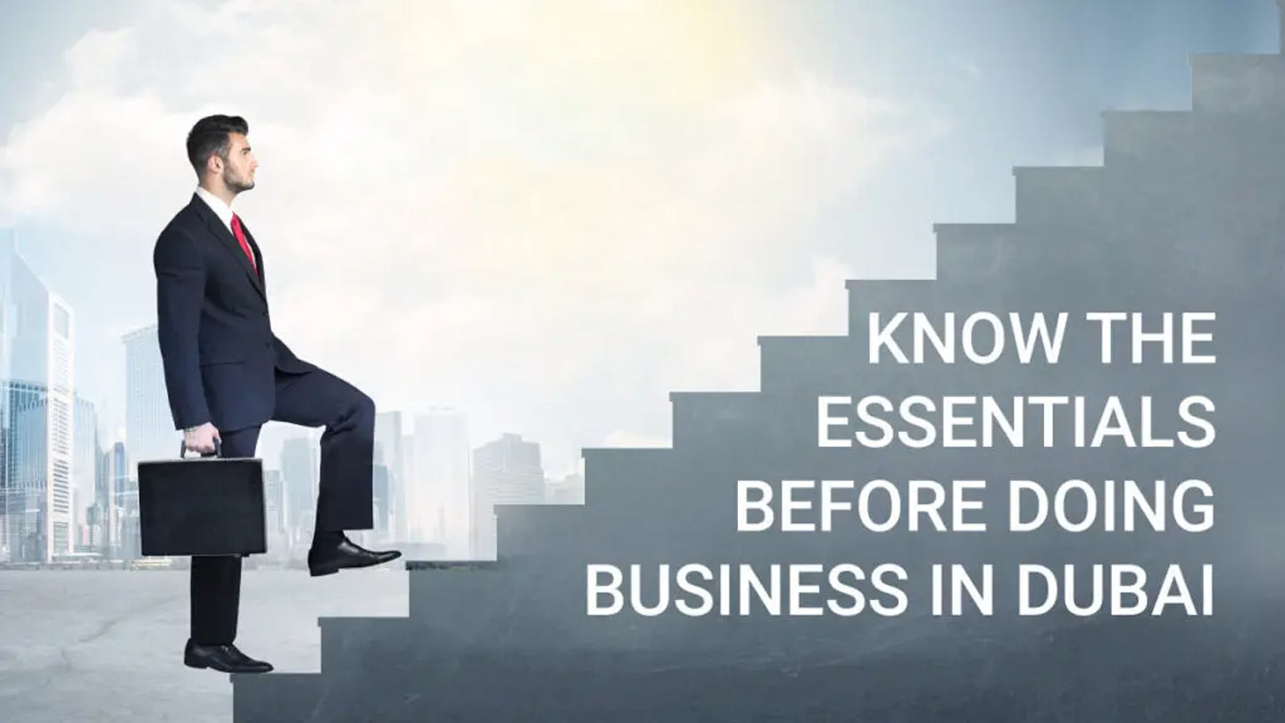 Know the Essentials Before Doing Business in Dubai