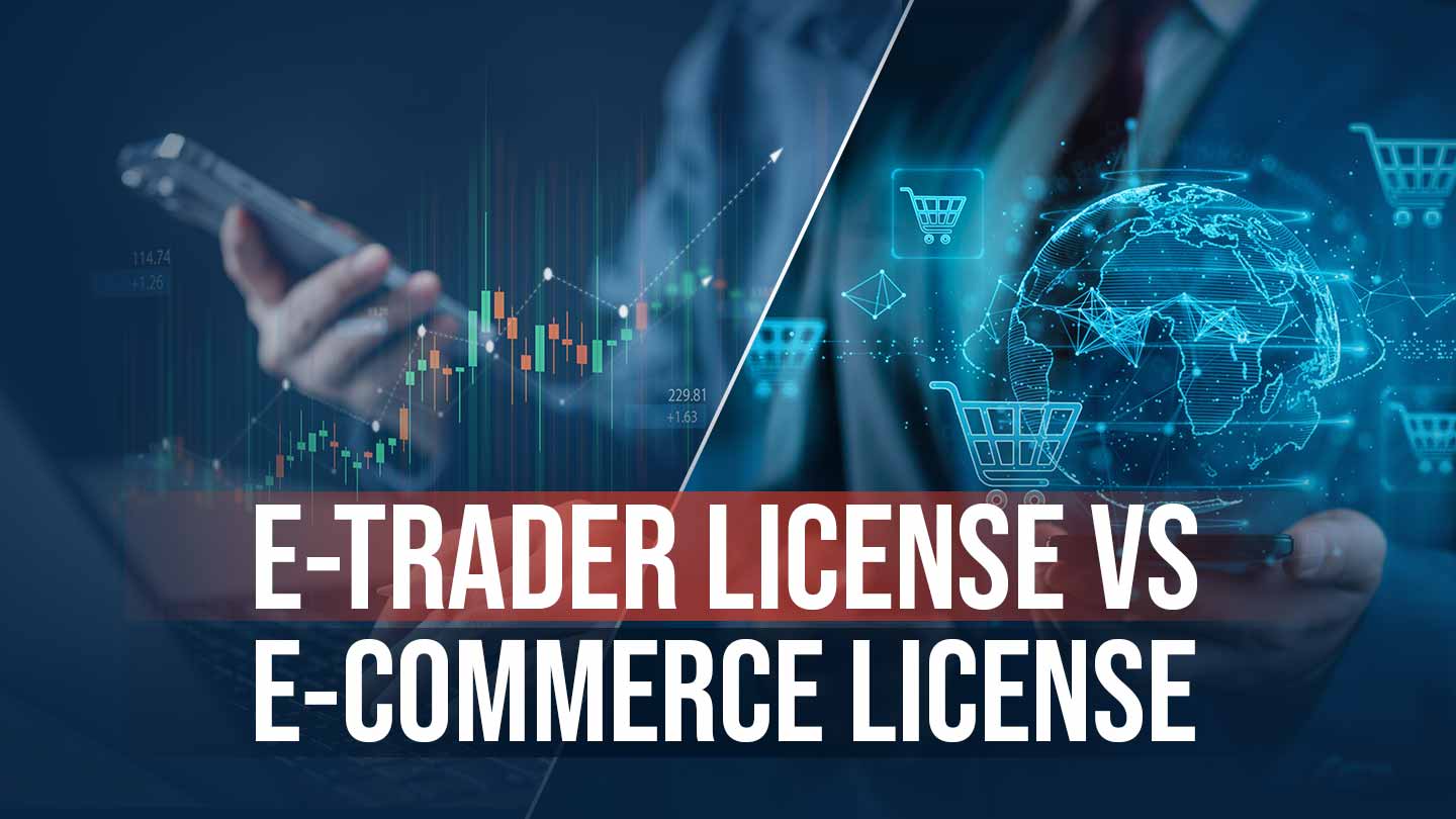 E-Trader License vs E-Commerce License