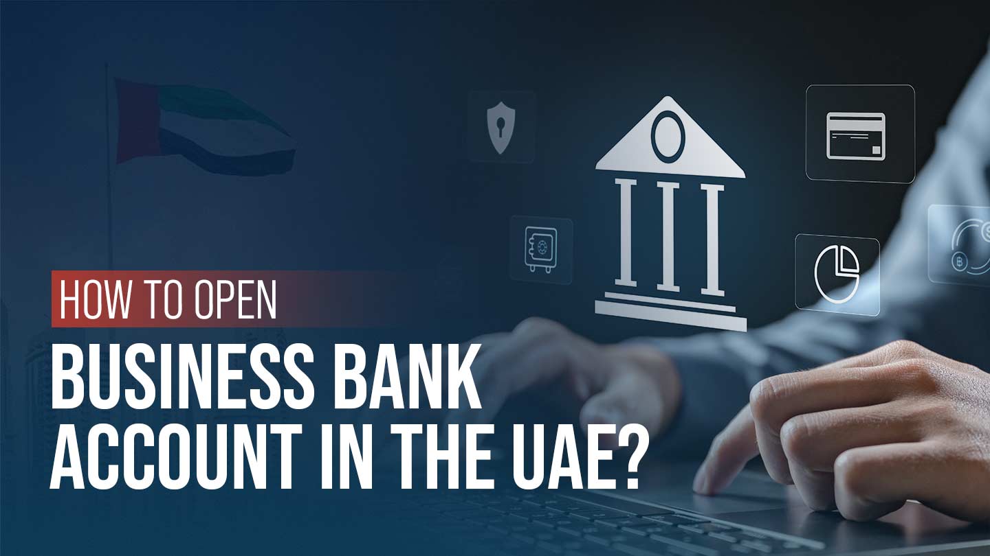 Open a Business Bank Account in UAE