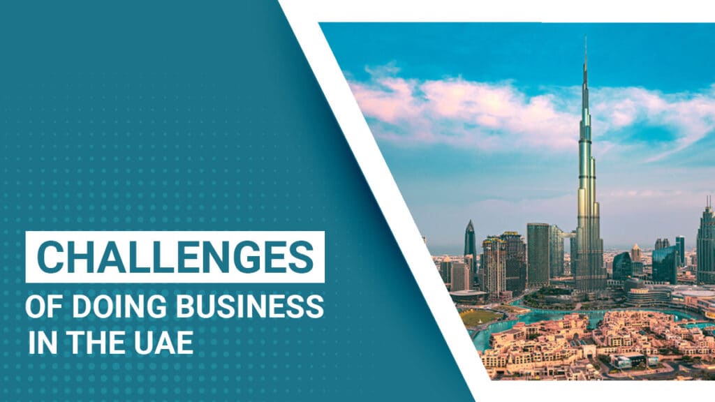 Challenges of Doing Business in UAE