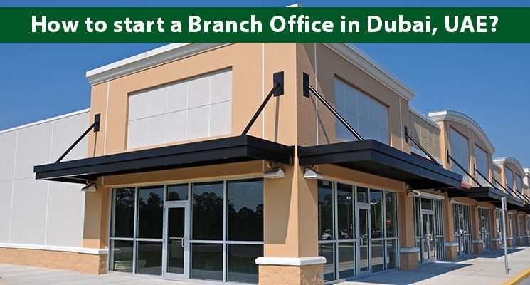 How to start a branch office in Dubai UAE?