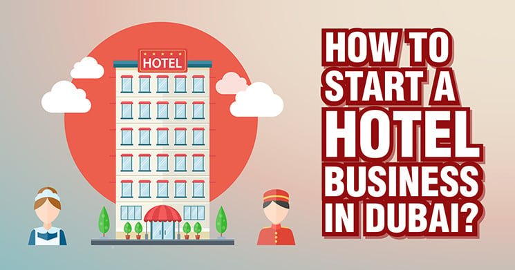 How to start a hotel business in Dubai