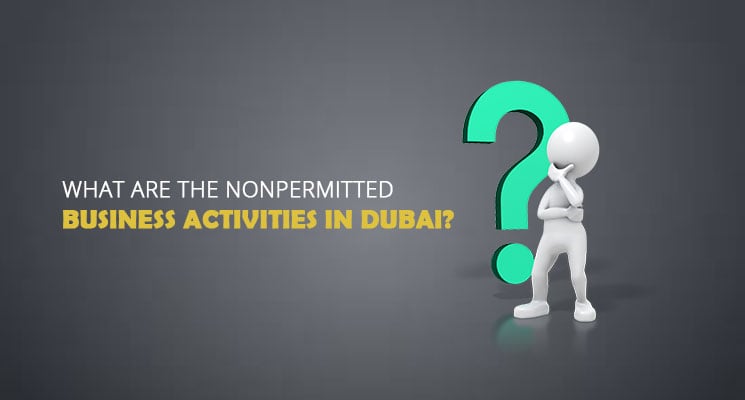 What are the nonpermitted Business activities in Dubai?