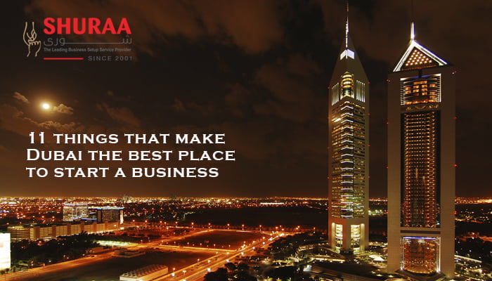 11 things that make Dubai the best place to start a business
