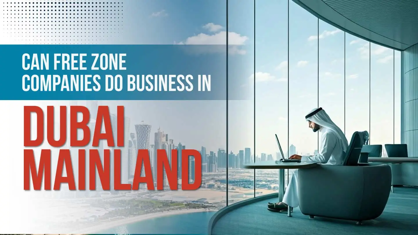 Can a Free Zone Company Do Business in the Mainland UAE