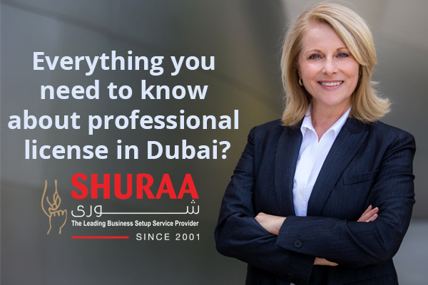 Everything you need to know about professional license in Dubai?