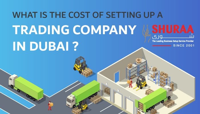 What is the cost of setting up a trading company in Dubai?