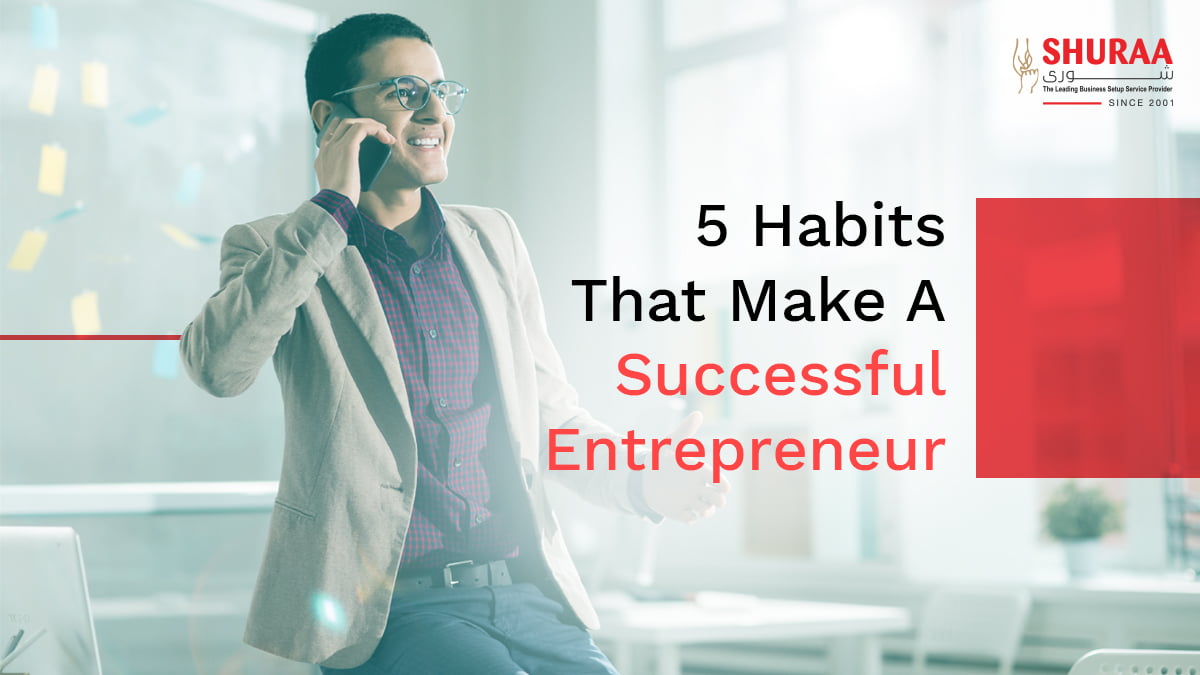 5 Habits That Make A Successful Entrepreneur