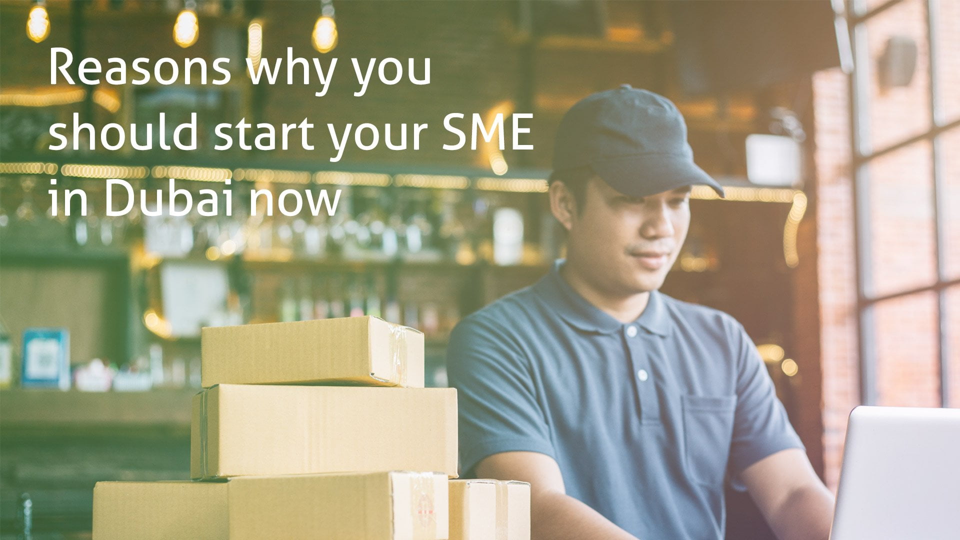Reasons why you should start your SME in Dubai now