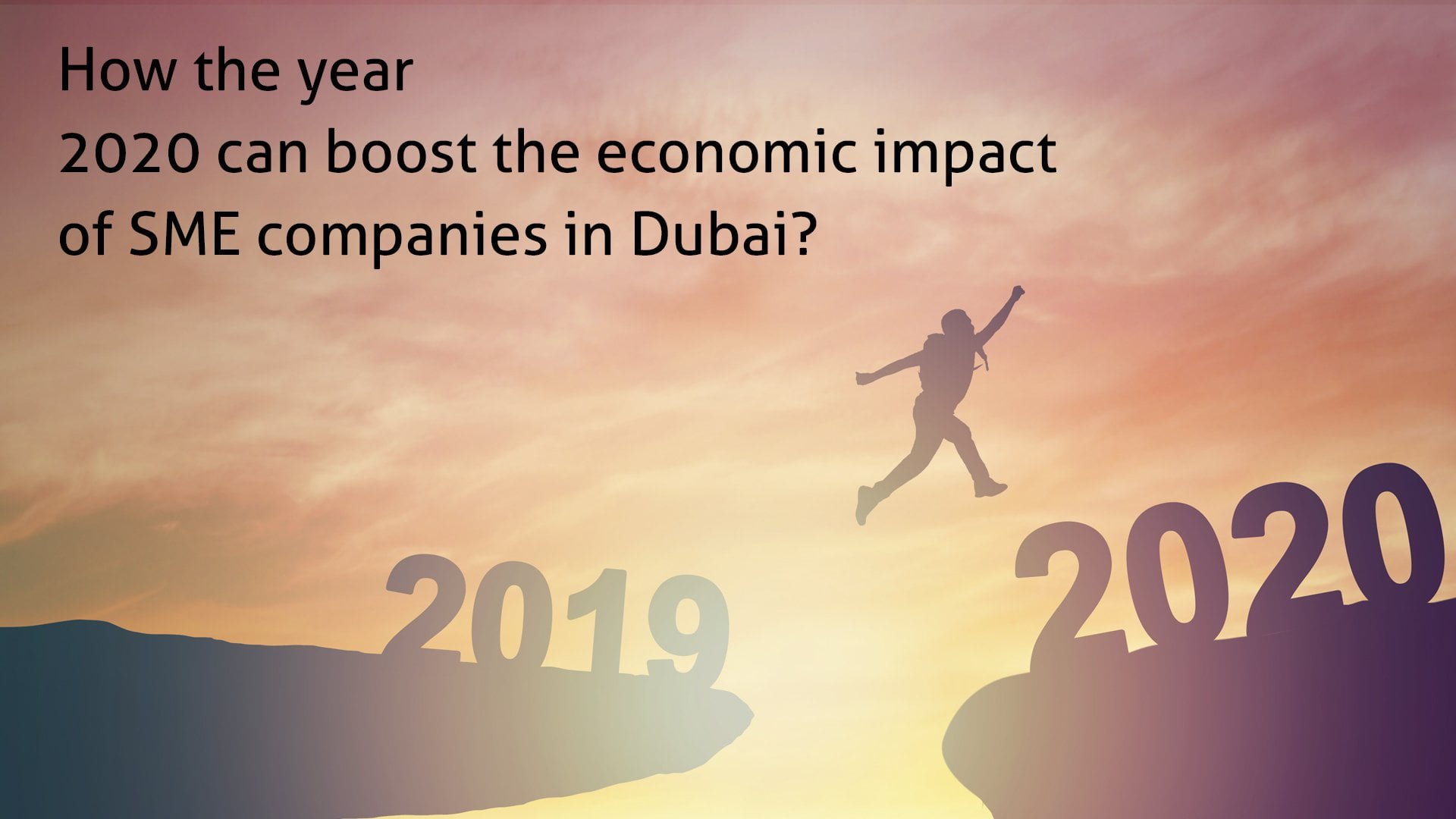 How the year 2020 can boost the economic impact of SME companies in Dubai?