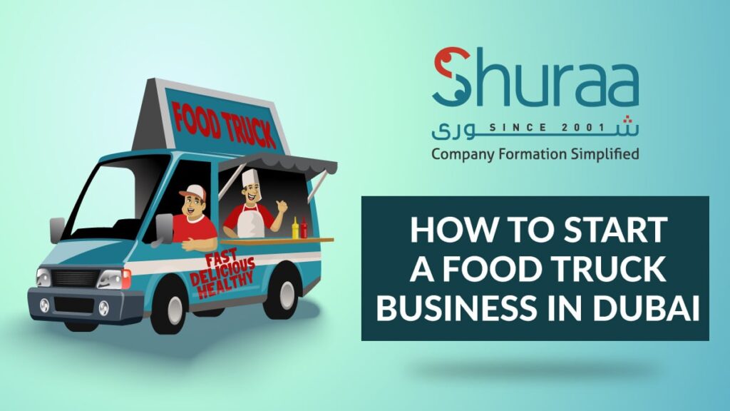 How to start a food truck business in dubai