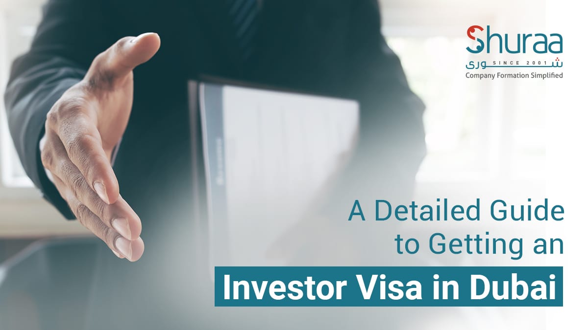 A Detailed Guide to Getting an Investor Visa in Dubai