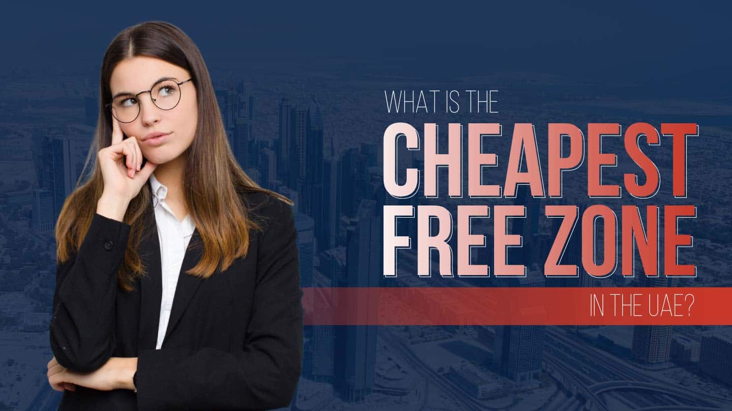 List of cheapest free zone in the UAE