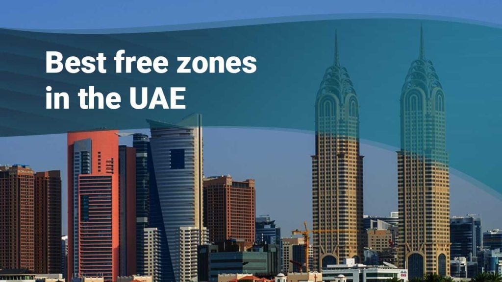 Best Free Zones in the UAE