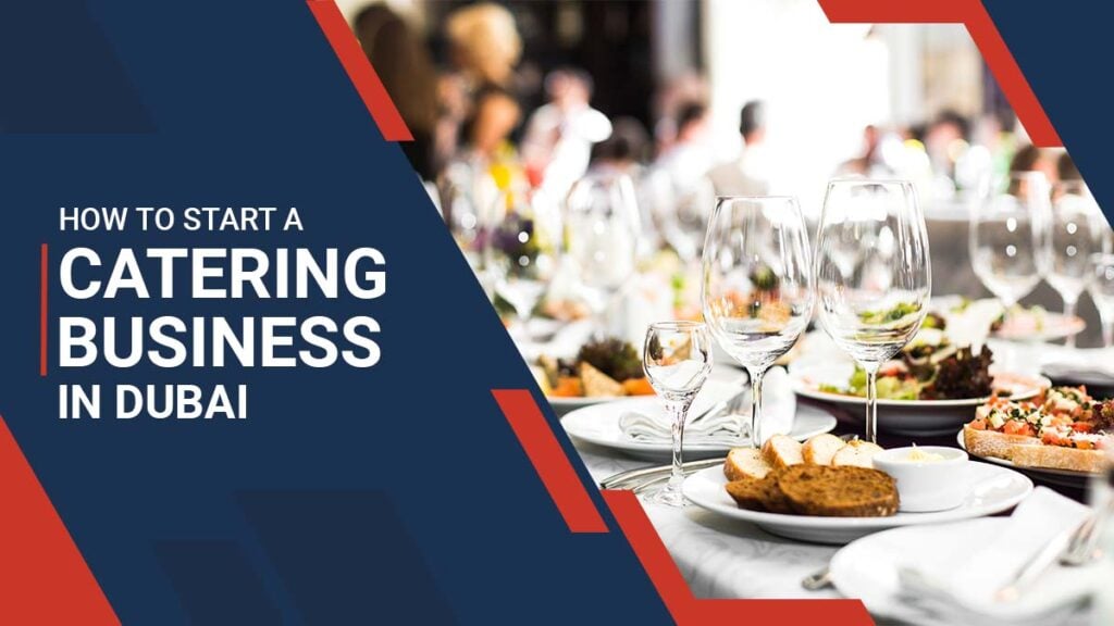 How to start a catering business in Dubai