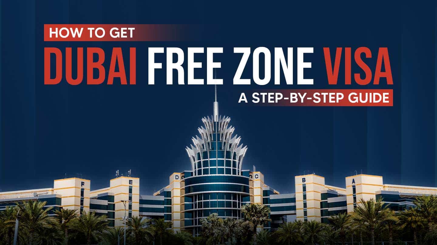 Free zone visa in Dubai, UAE