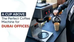 Best office coffee machines in Dubai