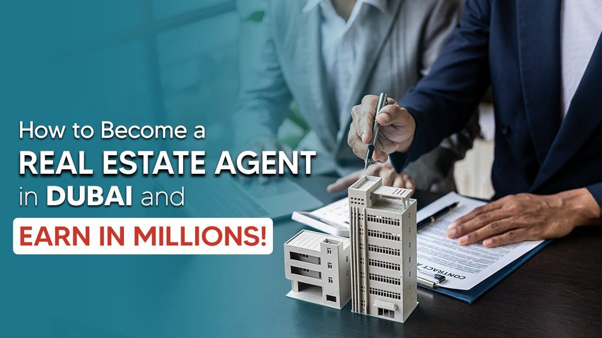 How to Become a Real Estate Agent in Dubai?