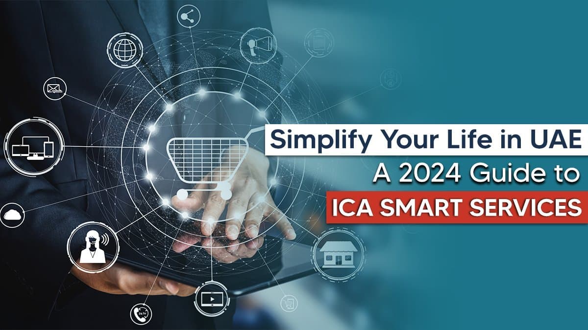 ICA Smart Services in UAE: A Complete Guide (2024)