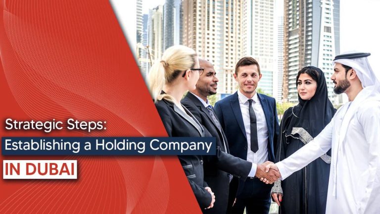 Setting up a Holding Company in Dubai - Smart Profitable Move