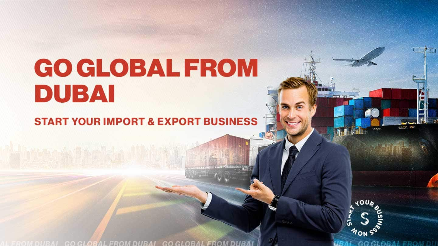 How to start an import and export business in Dubai, UAE