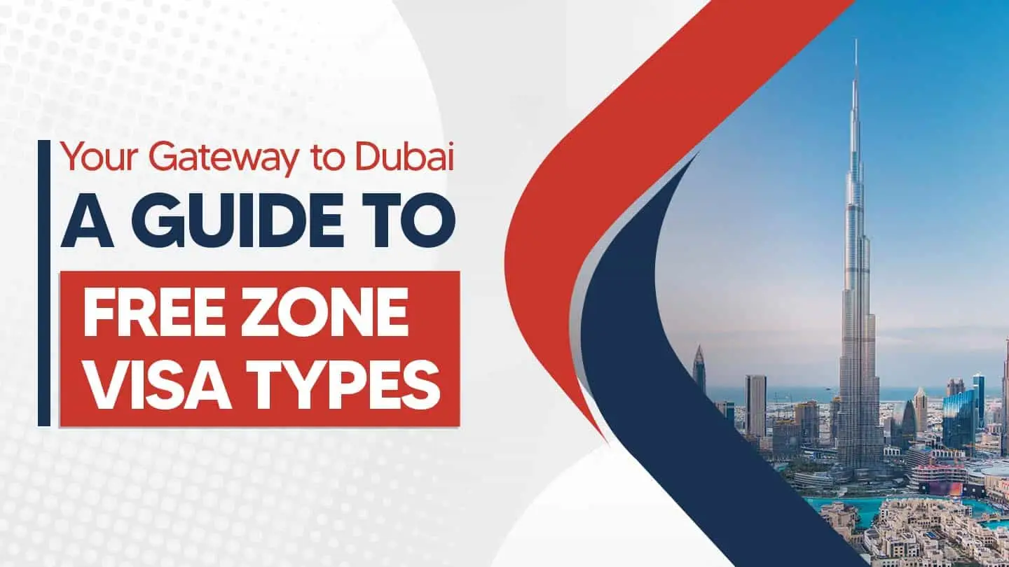 The 7 Types of Dubai Free Zone Visas