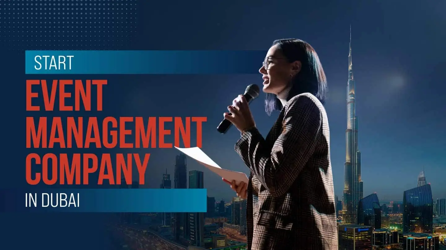 How to Start an Event Management Company in Dubai