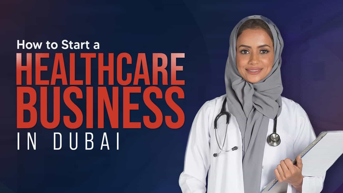 How to Start a Healthcare Business in Dubai 2025