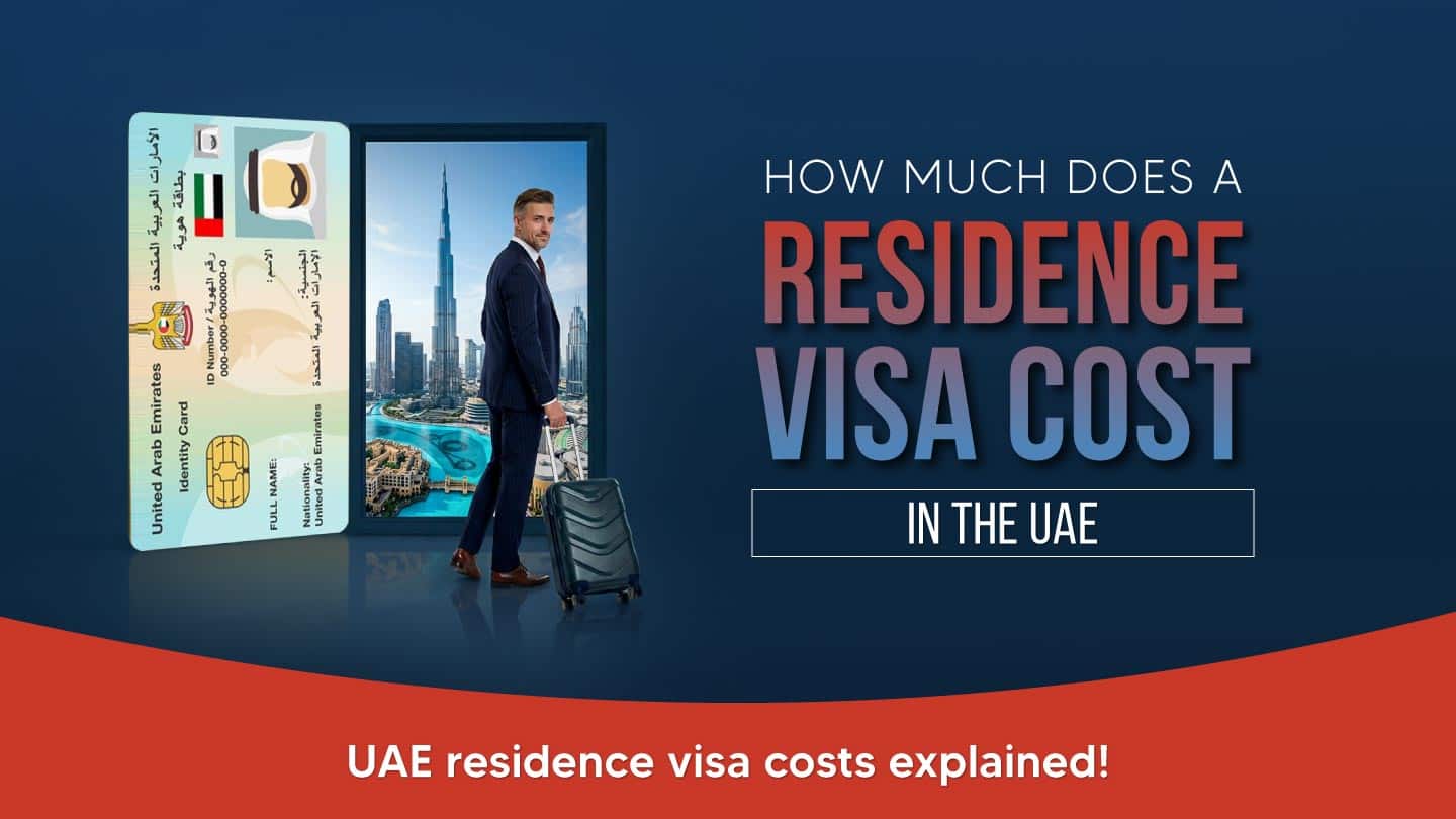 How Much Does a Residence Visa Cost in the UAE?