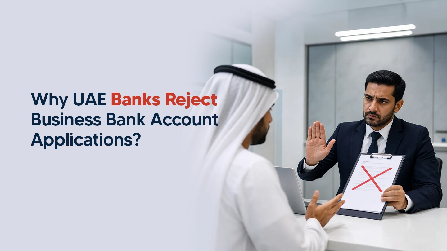 Reasons why UAE corporate bank account rejection happens