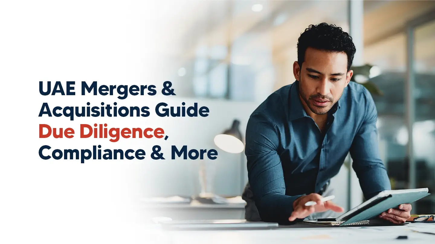 Mergers & Acquisitions in UAE: 2026 Guide for Entrepreneurs