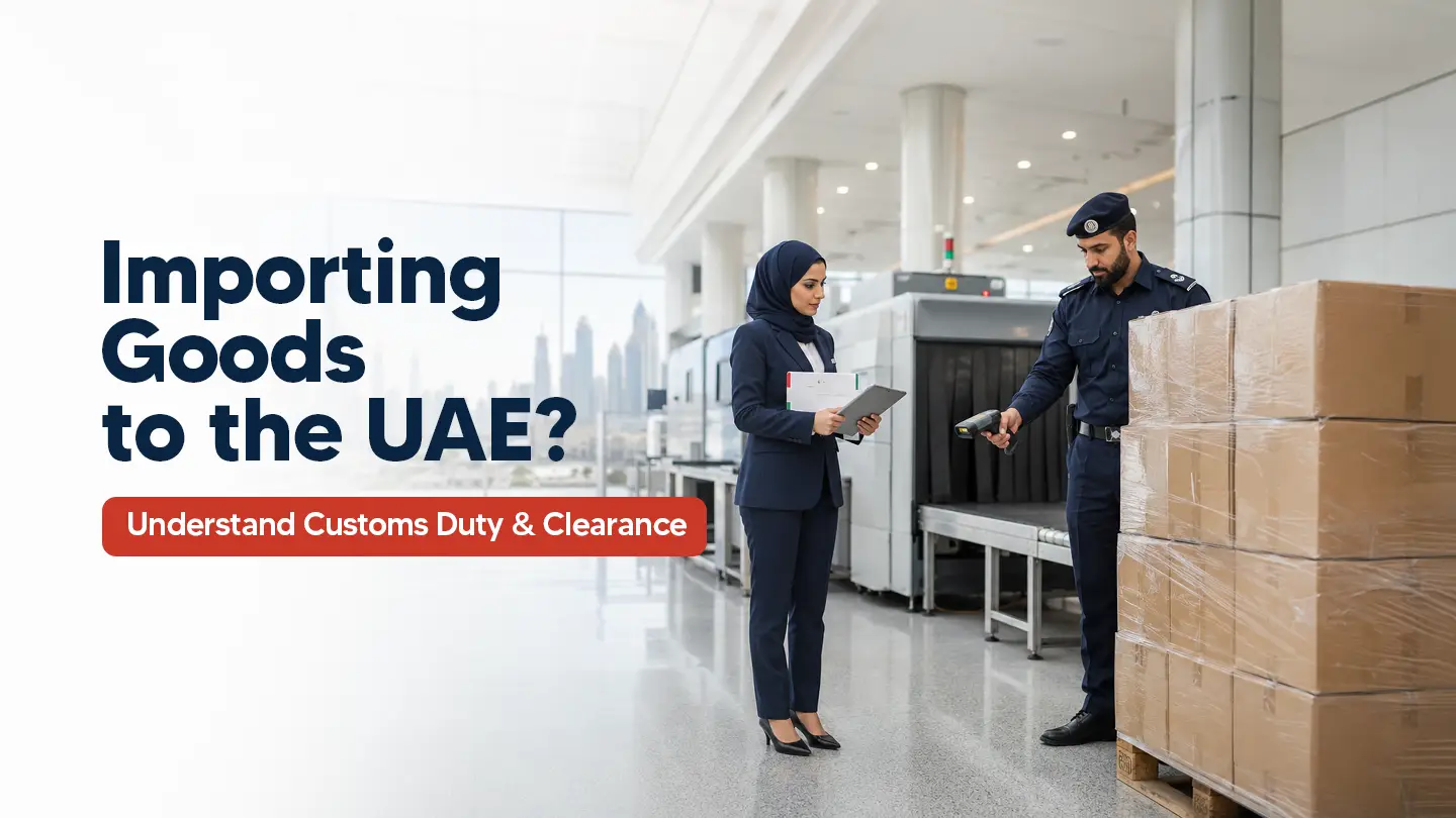 UAE Customs Duty and Import-Export Compliance